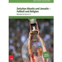 Zwischen Abseits und Jenseits - Fußball und Religion von Vandenhoeck + Ruprecht