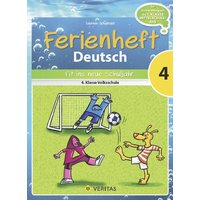 Deutsch Ferienheft 4. Klasse. Volksschule - Fit ins neue Schuljahr von Veritas Linz