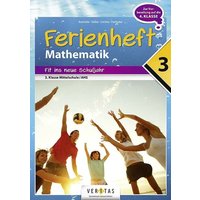 Mathematik Ferienheft AHS / NMS: 3. Klasse - Fit ins neue Schuljahr von Veritas Linz