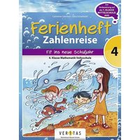 Mathematik Ferienhefte 4. Klasse - Volksschule - Zahlenreise von Veritas Linz