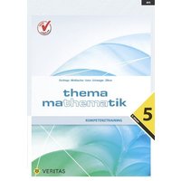 Thema Mathematik - Kompetenztraining - 5. Klasse von Veritas Linz