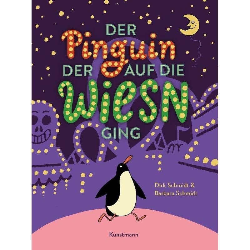 Der Pinguin, der auf die Wiesn ging von Verlag Antje Kunstmann