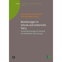 Beziehungen in Schule und Unterricht. Teil 3 von Verlag Barbara Budrich