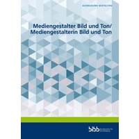 Mediengestalter Bild und Ton/Mediengestalterin Bild und Ton von Verlag Barbara Budrich