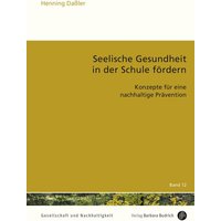 Seelische Gesundheit in der Schule fördern von Verlag Barbara Budrich