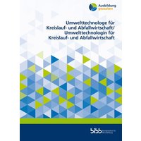 Umwelttechnologe für Kreislauf- und Abfallwirtschaft/Umwelttechnologin für Kreislauf- und Abfallwirtschaft von Verlag Barbara Budrich