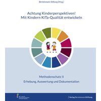 Achtung Kinderperspektiven! Mit Kindern KiTa-Qualität entwickeln – Methodenschatz II von Verlag Bertelsmann Stiftung