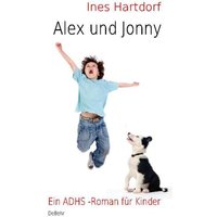 Alex und Jonny - Die Geschichte vom Zippel-Zappel-Kind und seinem Wuschelhund - ein Kinderbuch über ADHS von Verlag DeBehr