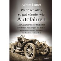 Lutter, A: Wenn ich alles so gut könnte, wie Autofahren von Verlag DeBehr