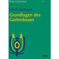 Der Gärtner 1. Grundlagen des Gartenbaues von Ulmer Eugen Verlag