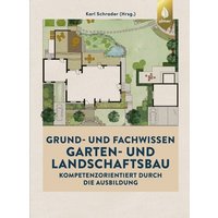 Grund- und Fachwissen Garten- und Landschaftsbau von Ulmer Eugen Verlag