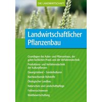 Landwirtschaftlicher Pflanzenbau von Ulmer Eugen Verlag