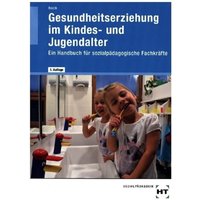 Gesundheitserziehung im Kindes- und Jugendalter von Verlag Handwerk und Technik