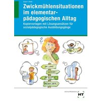 Zwickmühlensituationen im elementarpädagogischen Alltag von Verlag Handwerk und Technik