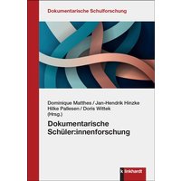 Dokumentarische Schüler:innenforschung von Verlag Julius Klinkhardt GmbH & Co. KG