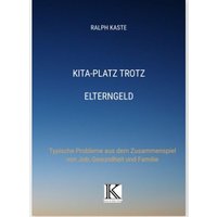 KITA-Platz trotz Elterngeld von Verlag Kaste & Sohn