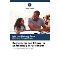 Begleitung der Eltern im Schulalltag ihrer Kinder von Verlag Unser Wissen