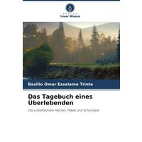 Das Tagebuch eines Überlebenden von Verlag Unser Wissen