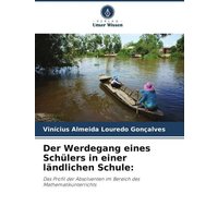 Der Werdegang eines Schülers in einer ländlichen Schule: von Verlag Unser Wissen