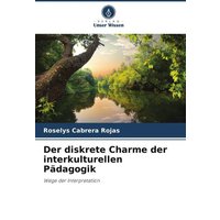 Der diskrete Charme der interkulturellen Pädagogik von Verlag Unser Wissen