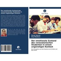 Der emotionale Zustand des venezolanischen Studenten in einem ungünstigen Kontext von Verlag Unser Wissen