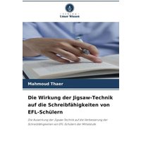 Die Wirkung der Jigsaw-Technik auf die Schreibfähigkeiten von EFL-Schülern von Verlag Unser Wissen