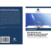 Die Wirkung von Feedback und Unterricht auf die Schreibqualität von Verlag Unser Wissen