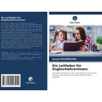 Ein Leitfaden für EnglischlehrerInnen: von Verlag Unser Wissen