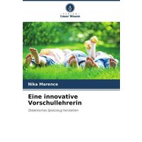 Eine innovative Vorschullehrerin von Verlag Unser Wissen