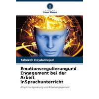 Emotionsregulierungund Engagement bei der Arbeit inSprachunterricht von Verlag Unser Wissen