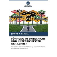 Führung im Unterricht und Unterrichtsstil der Lehrer von Verlag Unser Wissen