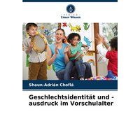 Geschlechtsidentität und -ausdruck im Vorschulalter von Verlag Unser Wissen