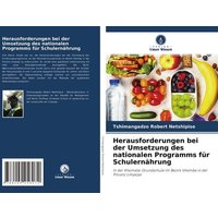 Herausforderungen bei der Umsetzung des nationalen Programms für Schulernährung von Verlag Unser Wissen