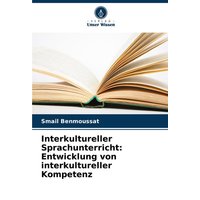 Interkultureller Sprachunterricht: Entwicklung von interkultureller Kompetenz von Verlag Unser Wissen