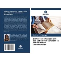 Einfluss von Waisen auf das Leben von Schülern in kenianischen Grundschulen von Verlag Unser Wissen