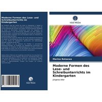 Moderne Formen des Lese- und Schreibunterrichts im Kindergarten von Verlag Unser Wissen