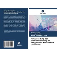 Neugestaltung der Hochschulbildung im Zeitalter der künstlichen Intelligenz von Verlag Unser Wissen