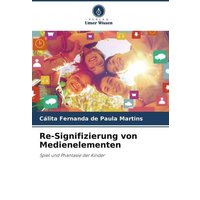 Re-Signifizierung von Medienelementen von Verlag Unser Wissen