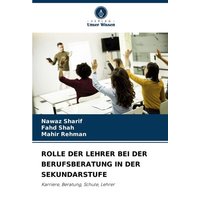 Rolle der Lehrer bei der Berufsberatung in der Sekundarstufe von Verlag Unser Wissen