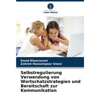 Selbstregulierung Verwendung von Wortschatzstrategien und Bereitschaft zur Kommunikation von Verlag Unser Wissen