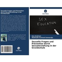 Sexuelle Fragen und Prävention durch Sexualerziehung in der Grundschule von Verlag Unser Wissen