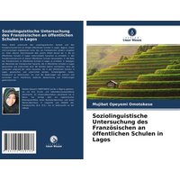 Soziolinguistische Untersuchung des Französischen an öffentlichen Schulen in Lagos von Verlag Unser Wissen