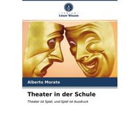 Theater in der Schule von Verlag Unser Wissen