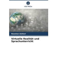 Virtuelle Realität und Sprachunterricht von Verlag Unser Wissen