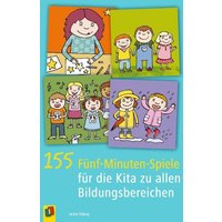 155 Fünf-Minuten-Spiele für die Kita zu allen Bildungsbereichen von Verlag an der Ruhr