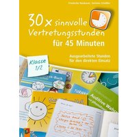 30 x sinnvolle Vertretungsstunden für 45 Minuten - Klasse 1/2 von Verlag an der Ruhr