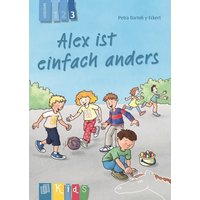 Alex ist einfach anders - Lesestufe 3 von Verlag an der Ruhr