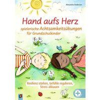 Hand aufs Herz - Spielerische Achtsamkeitsübungen für Grundschulkinder von Verlag an der Ruhr