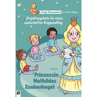 Prinzessin Mathildas Zauberkugel von Verlag an der Ruhr