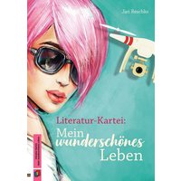 Reschke, J: Literatur-Kartei: Mein wunderschönes Leben von Verlag an der Ruhr